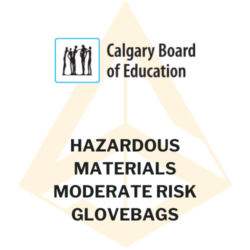 Calgary Board of Education - hazardous materials moderate risk glovebags