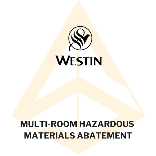 Westin - Multi-room hazardous materials abatement